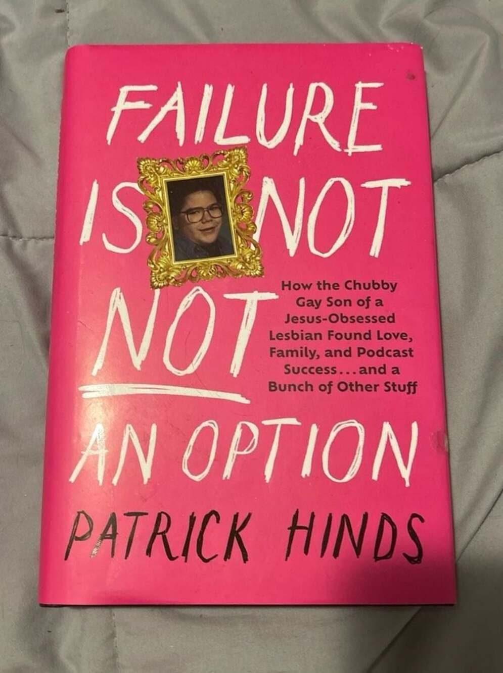 Failure Is Not NOT an Option by Patrick Hinds Hardcover Memoir